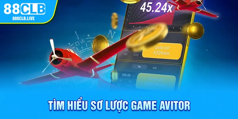 Tìm hiểu sơ lược game Aviator