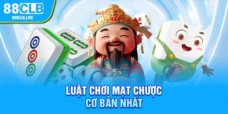 Luật chơi mạt chược cơ bản nhất