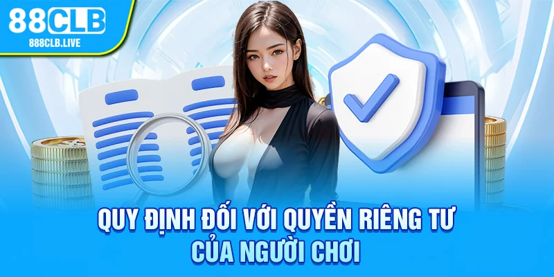 Quy định đối với quyền riêng tư của người chơi