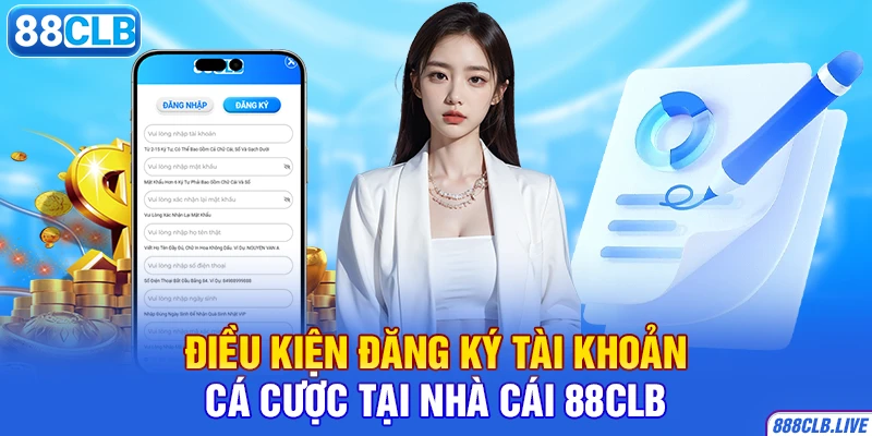 Điều kiện đăng ký tài khoản cá cược tại nhà cái 88CLB