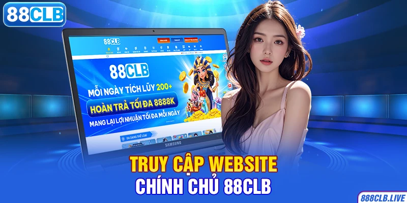 Truy cập website chính chủ 88CLB