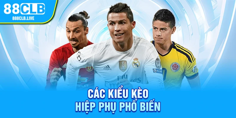 Các kiểu kèo hiệp phụ phổ biến