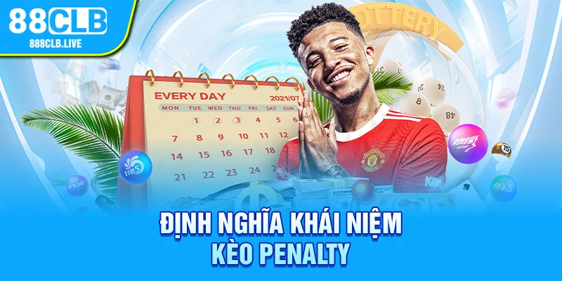 Định nghĩa khái niệm kèo penalty