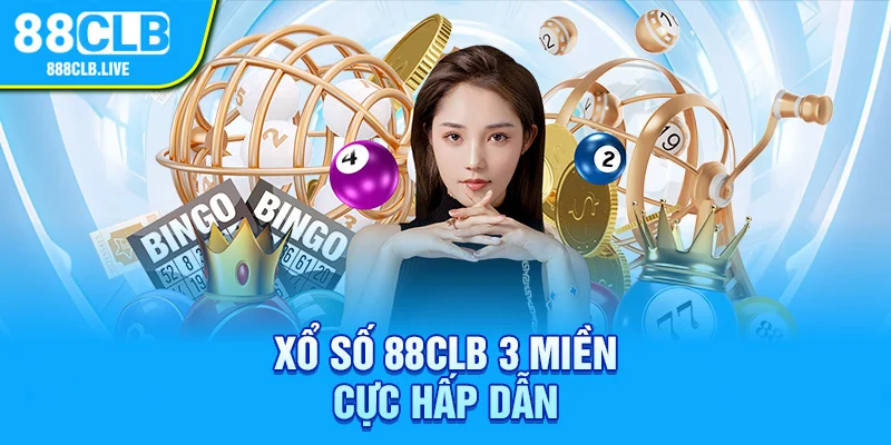 Xổ số 88CLB 3 miền cực hấp dẫn 